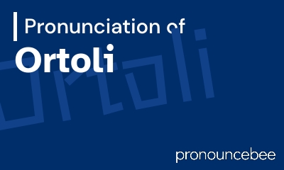 how to pronounce ortoli feature image