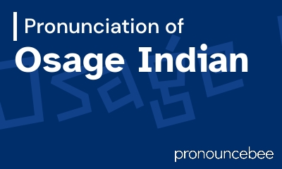 how to pronounce osage-indian feature image