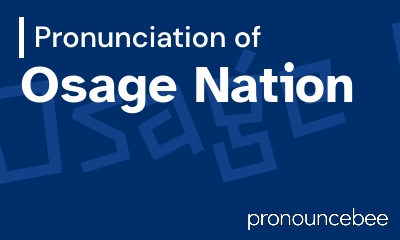 how to pronounce osage-nation feature image