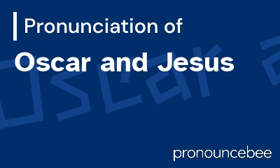 how to pronounce oscar-and-jesus feature image