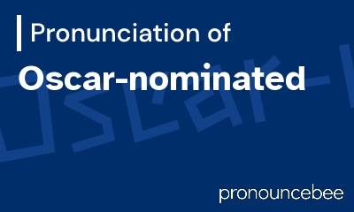 how to pronounce oscar-nominated feature image