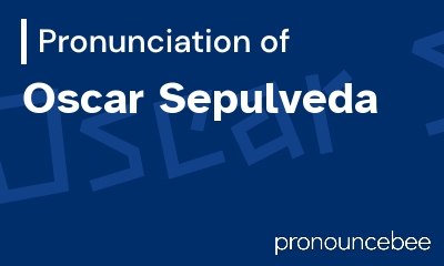 how to pronounce oscar-sepulveda feature image