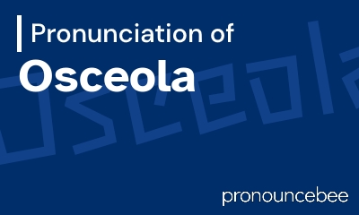 how to pronounce osceola feature image