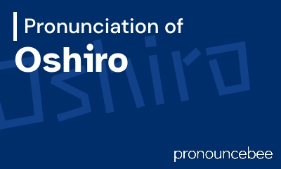 how to pronounce oshiro feature image