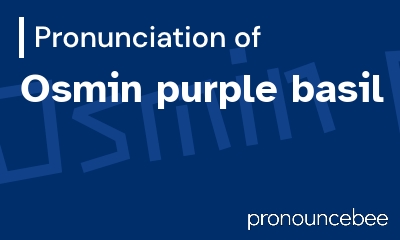 how to pronounce osmin-purple-basil feature image