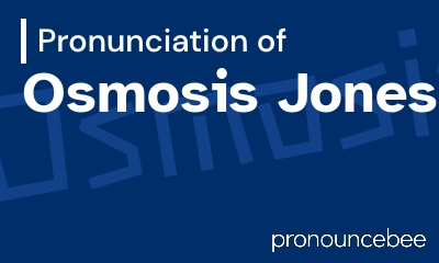 how to pronounce osmosis-jones feature image