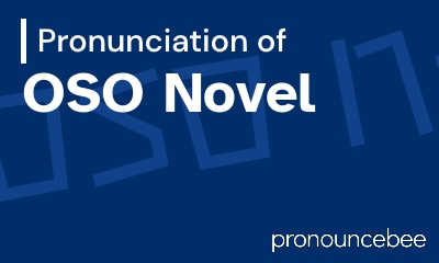 how to pronounce oso-novel feature image