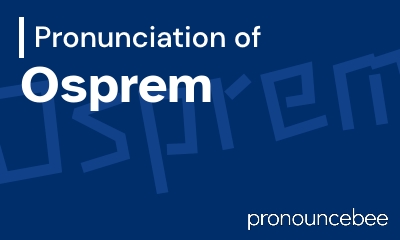 how to pronounce osprem feature image