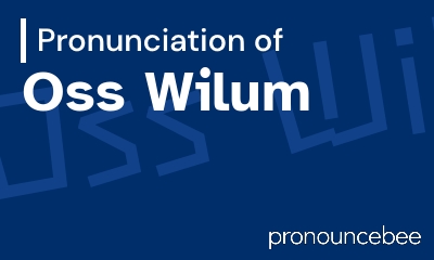 how to pronounce oss-wilum feature image