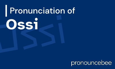 how to pronounce ossi feature image