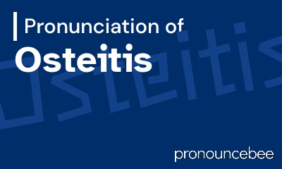 how to pronounce osteitis feature image