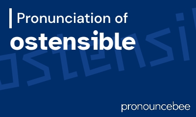 how to pronounce ostensible feature image