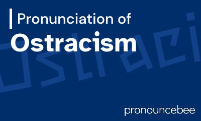 how to pronounce ostracism feature image