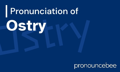 how to pronounce ostry feature image