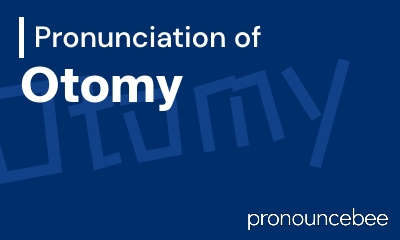 how to pronounce otomy feature image