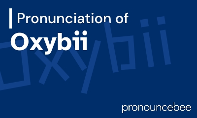 how to pronounce oxybii feature image
