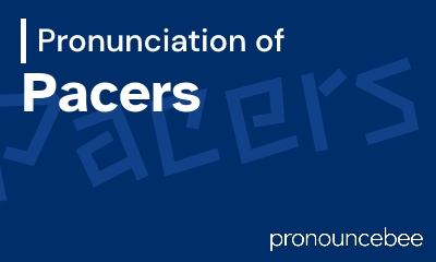 how to pronounce pacers feature image