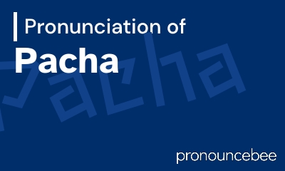 how to pronounce pacha feature image