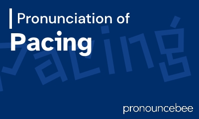 how to pronounce pacing feature image