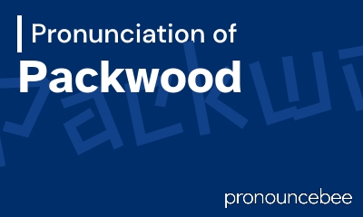 how to pronounce packwood feature image