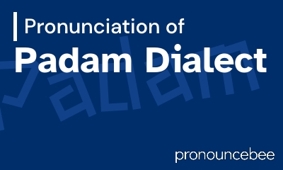 how to pronounce padam-dialect feature image