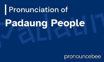 how to pronounce padaung-people feature image
