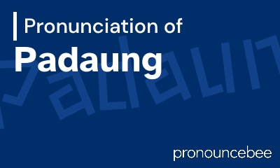 how to pronounce padaung feature image