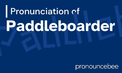 how to pronounce paddleboarder feature image