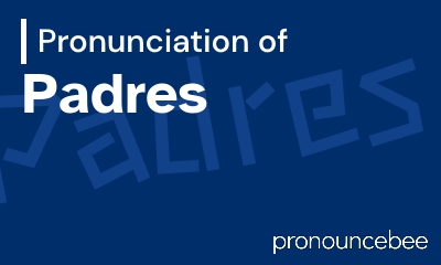 how to pronounce padres feature image