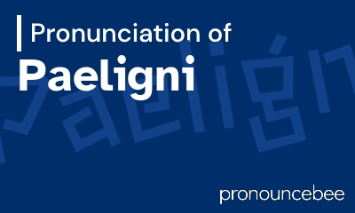 how to pronounce paeligni feature image