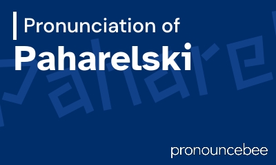 how to pronounce paharelski feature image