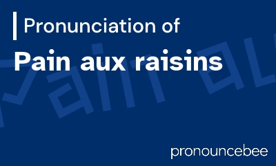 how to pronounce pain-aux-raisins feature image