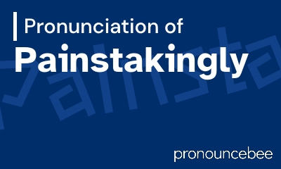 how to pronounce painstakingly feature image