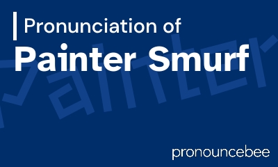 how to pronounce painter-smurf feature image