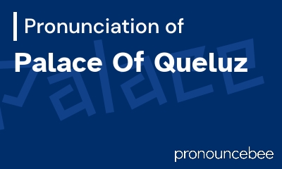 how to pronounce palace-of-queluz feature image