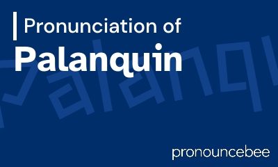 how to pronounce palanquin feature image