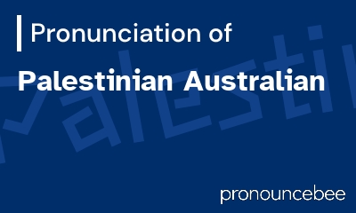 how to pronounce palestinian-australian feature image