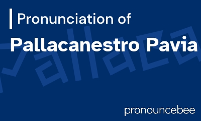 how to pronounce pallacanestro-pavia feature image