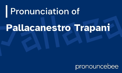 how to pronounce pallacanestro-trapani feature image