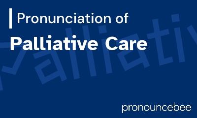 how to pronounce palliative-care feature image