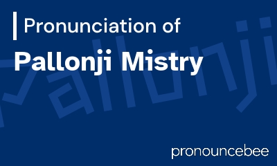 how to pronounce pallonji-mistry feature image