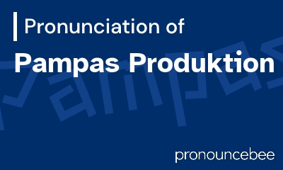how to pronounce pampas-produktion feature image