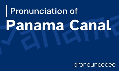 how to pronounce panama-canal feature image