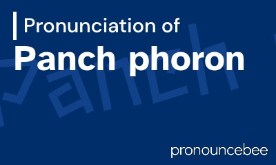 how to pronounce panch-phoron feature image