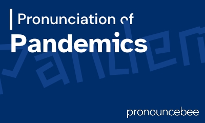 how to pronounce pandemics feature image