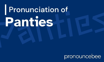 how to pronounce panties feature image