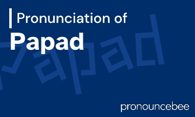 how to pronounce papad feature image
