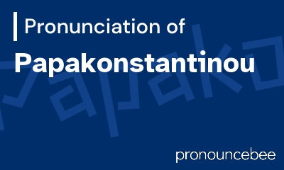 how to pronounce papakonstantinou feature image