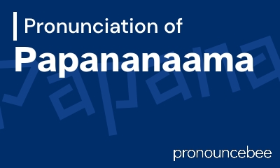 how to pronounce papananaama feature image