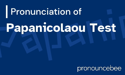 how to pronounce papanicolaou-test feature image